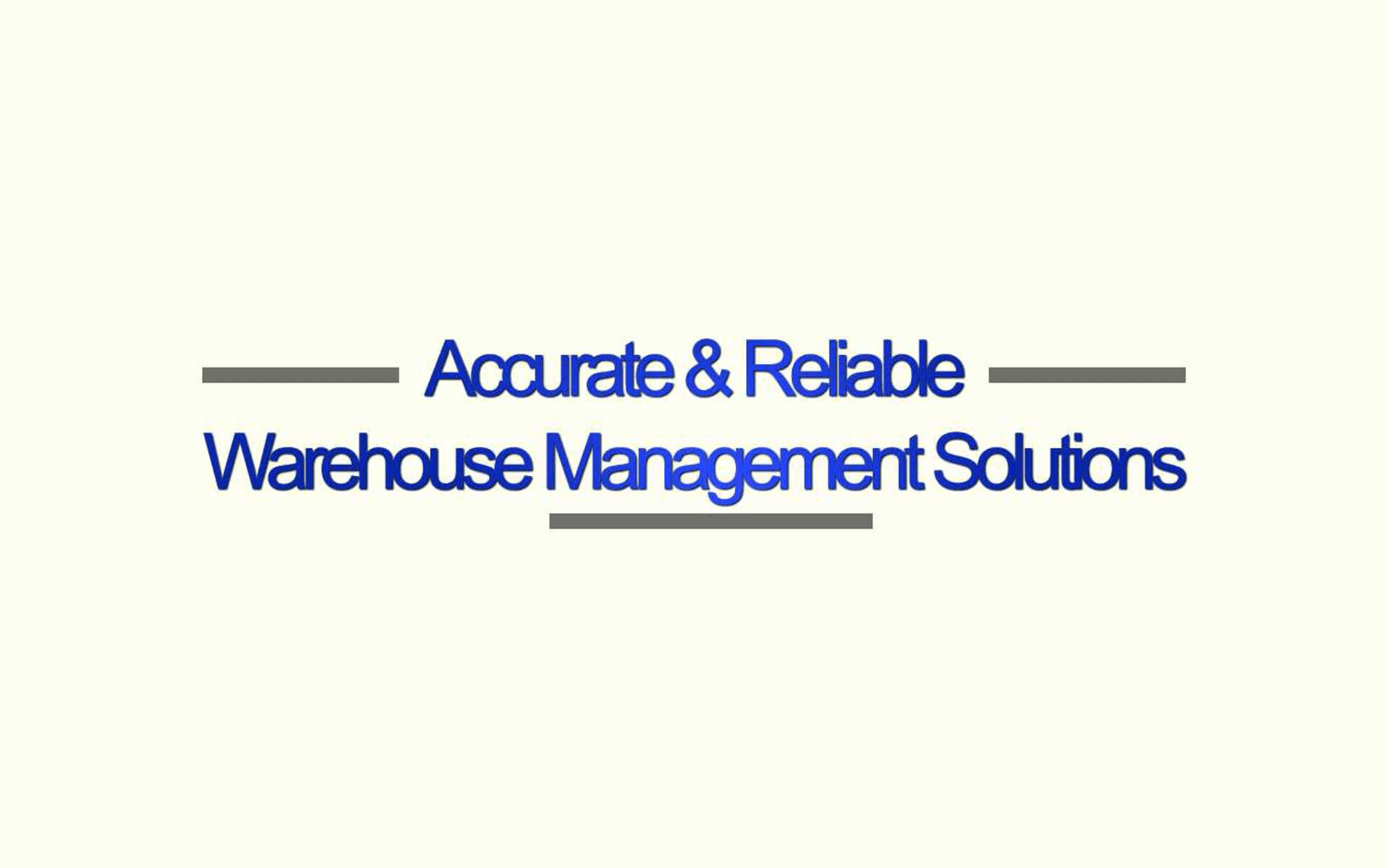 accurate and reliable warehouse management solution