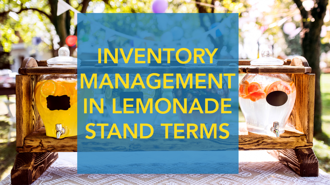 inventory management in lemonade stand terms